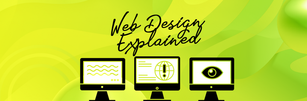 Web Design Explained – What Makes A Good Website! 